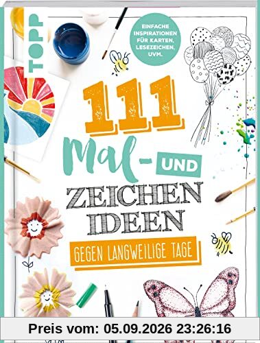 111 Mal- und Zeichenideen: Einfache Inspiration für Karten, Lesezeichen uvm.