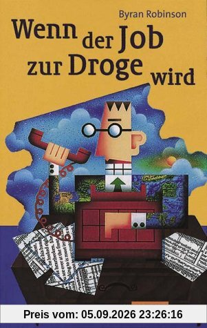 Wenn der Job zur Droge wird