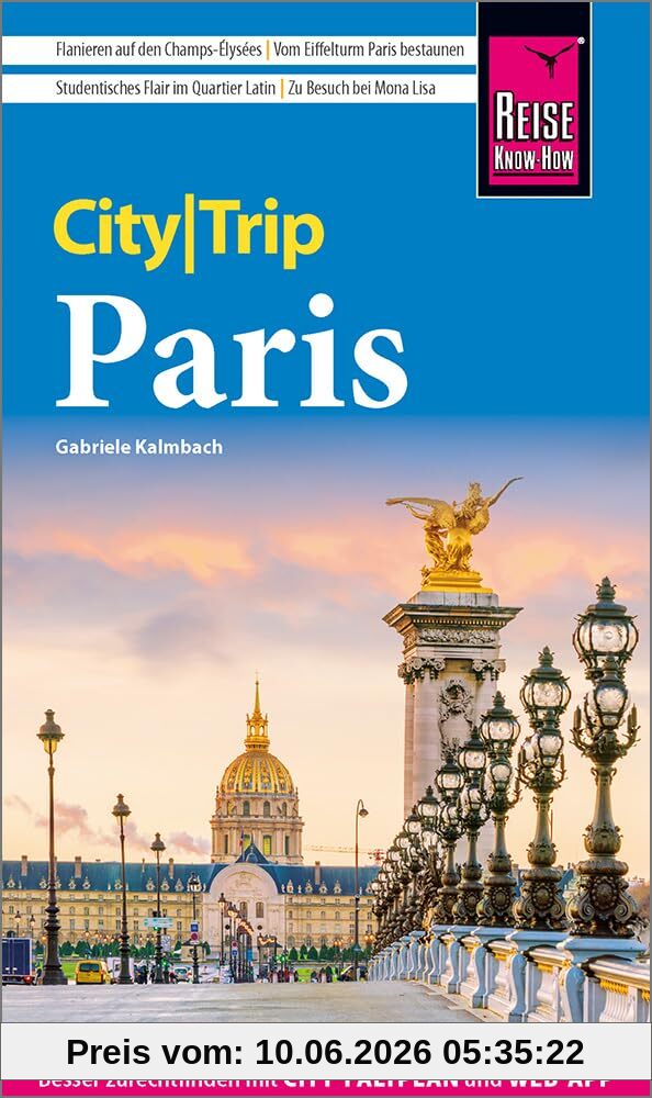 Reise Know-How CityTrip Paris: Reiseführer Paris mit Stadtplan und kostenloser Web-App