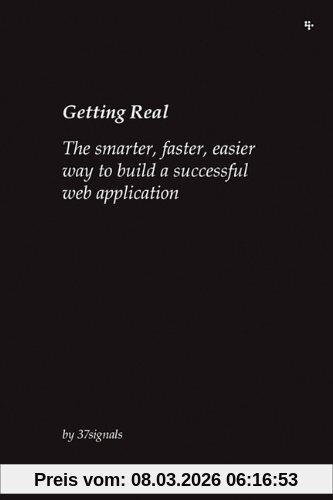 Jason Fried Getting Real, The Smarter, Faster, Easier Way To Build A Successful Web Application