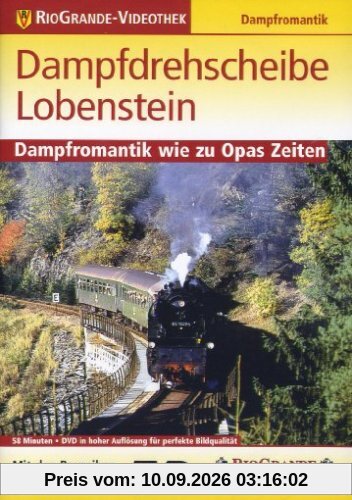 Dampfdrehscheibe Lobenstein - Dampfromantik wie zu Opas Zeiten