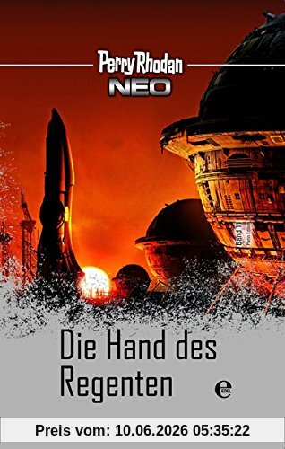 Perry Rhodan Neo 11: Die Hand des Regenten: Perry Rhodan Platin Edition Band 11