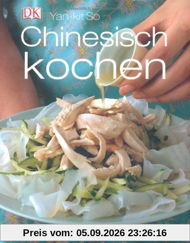 Chinesisch Kochen: Die besten Originalrezepte