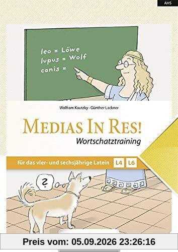 Medias in res! - Latein für den Anfangsunterricht: Wortschatztraining für das vierjährige und sechsjährige Latein - Übungsbuch