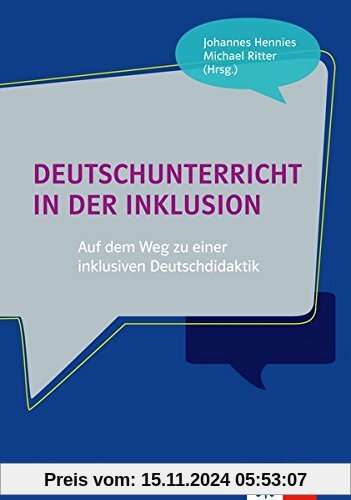 Deutschunterricht in der Inklusion: Auf dem Weg zu einer inklusiven Deutschdidaktik