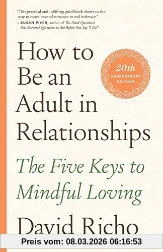 David Richo How To Be An Adult In Relationships, The Five Keys To Mindful Loving