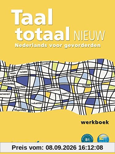 Taal totaal nieuw: Nederlands voor gevorderden / Arbeitsbuch