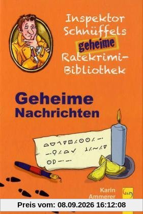 Geheime Nachrichten. Inspektor Schnüffels geheime Ratekrimi-Bibliothek
