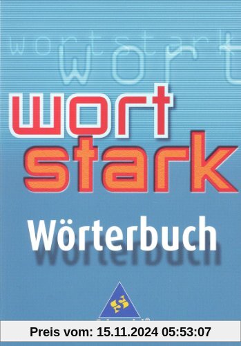 wortstark. Themen und Werkstätten für den Deutschunterricht - Ausgabe 2003: wortstark: Wörterbuch: Allgemeine Ausgabe