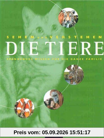 Sehen und Verstehen: Die Tiere.