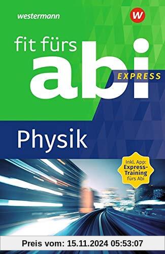 Fit fürs Abi Express: Physik