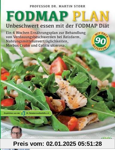 Der FODMAP Plan - Unbeschwert essen mit der FODMAP Diät: Ein 4 Wochen Ernährungsplan zur Behandlung von Verdauungsbeschw