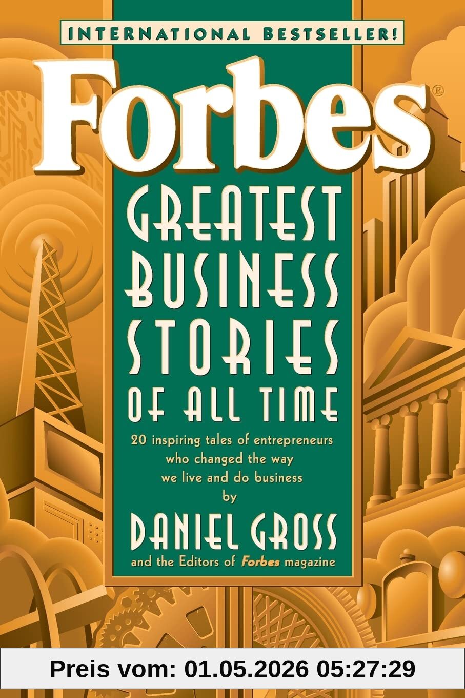 Forbes Greatest Business Stories of All Time: 20 inspiring tales of entrepeneurs who changed the way we live and do business