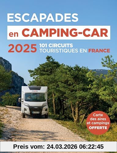 Escapades en camping-car 2025 : 101 circuits touristiques en France