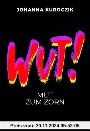 WUT!: Mut zum Zorn (Hirzel Zeitfragen (Todsünden))