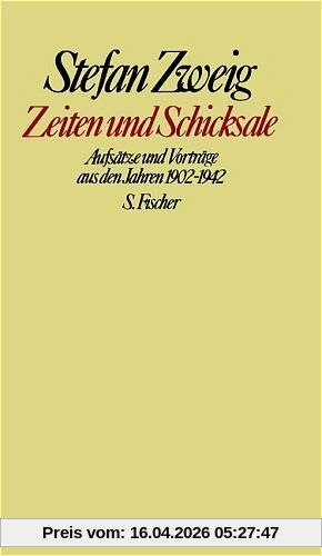 Zeiten und Schicksale: Aufsätze und Vorträge aus den Jahren 1902-1942: Aufsätze und Vorträge aus den Jahren 1902 - 1942. Gesammelte Werke in Einzelbänden