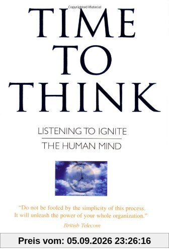 Time to Think: Listening to Ignite the Human Mind