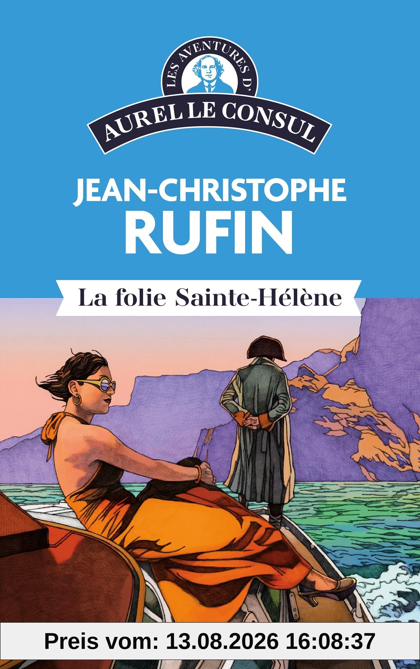 Les aventures d'Aurel le consul. La folie Sainte-Hélène