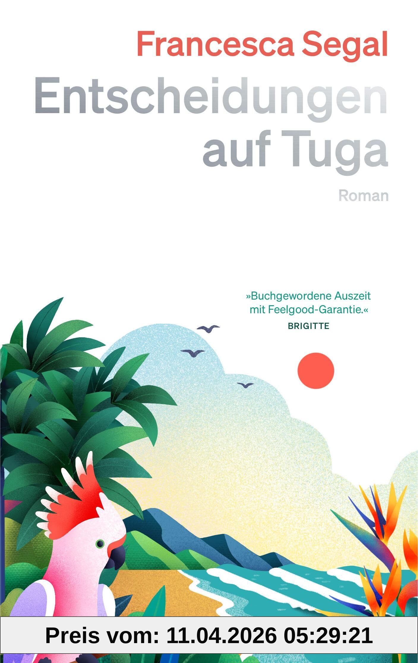 Entscheidungen auf Tuga: Roman | Teil 2 der Tuga-Triologie | Auszeit in Buchform