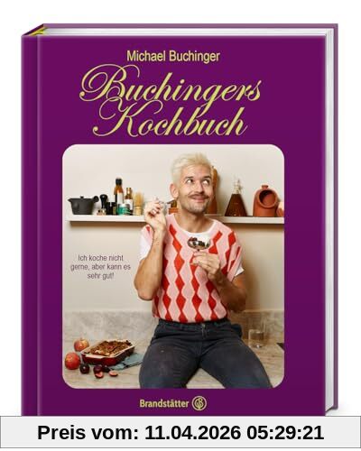 Buchingers Kochbuch: Ich koche nicht gerne, aber kann es sehr gut - Influencer Michi Buchingers chaotisch-geniale Rezepte, gesunde und Junk-Food Balance, mit Humor und Genuss kochen lernen