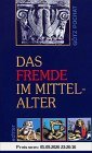 Das Fremde im Mittelalter