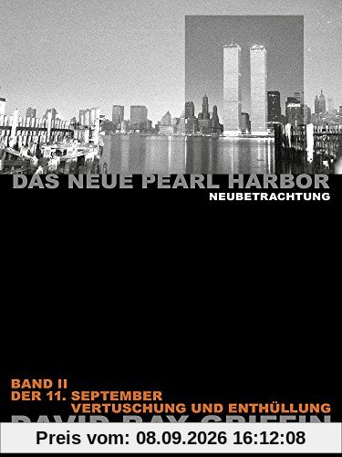 Das Neue Pearl Harbor - Band 2 (Kommentar zu Band 1): Der 11. September - Vertuschung und Enthüllung