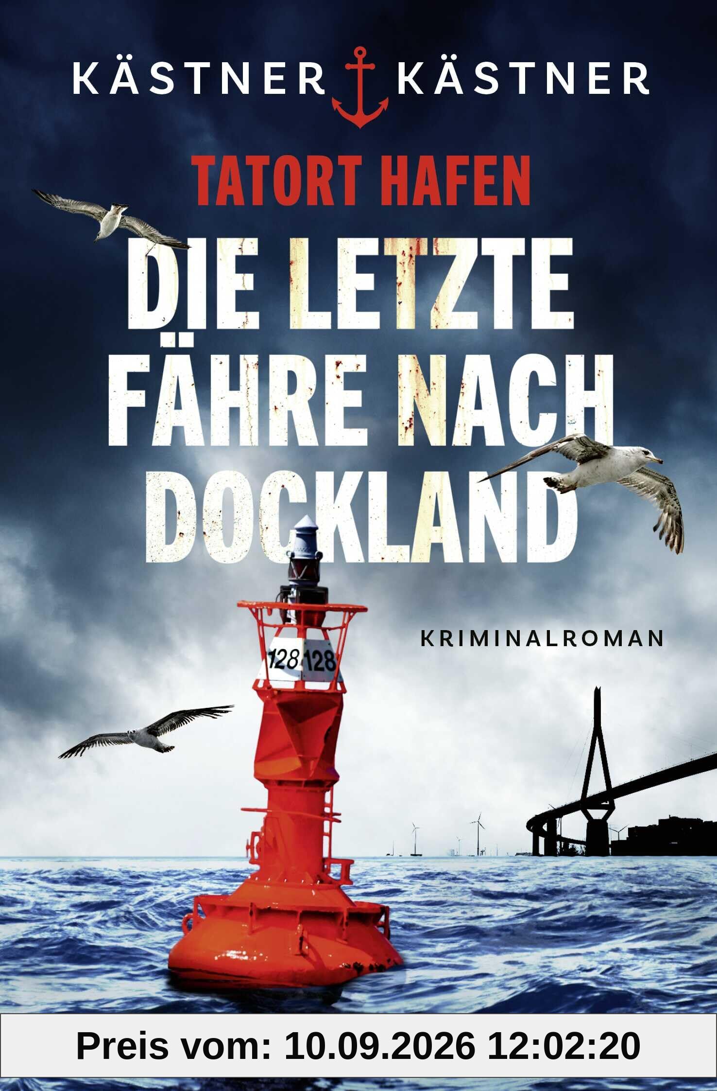 Tatort Hafen - Die letzte Fähre nach Dockland: Kriminalroman (Wasserschutzpolizei Hamburg, Band 3)