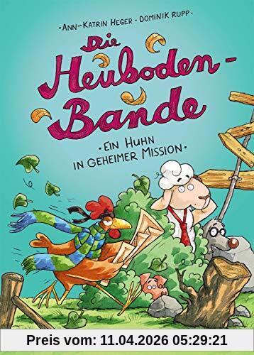 Die Heuboden-Bande - Ein Huhn in geheimer Mission: Erstlesebuch für Mädchen und Jungen ab 6 Jahre - Kinderbuch, Vorlesebuch, Vorlesen, Erstleser