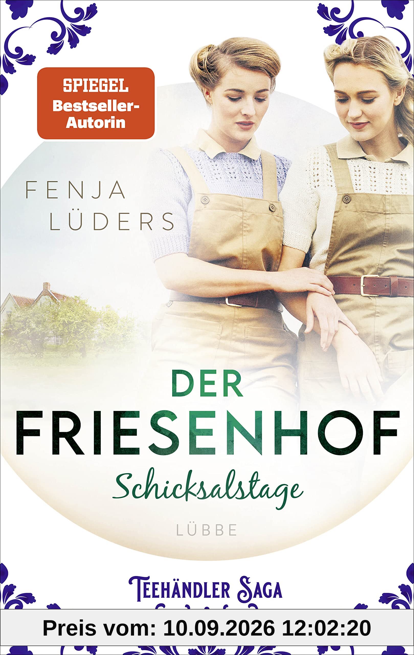 Der Friesenhof: Schicksalstage | Eine ergreifende Familiengeschichte über Zusammenhalt und Menschlichkeit (Die Teehändler-Saga, Band 2)
