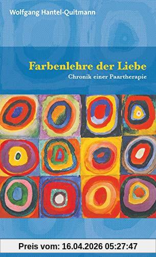 Farbenlehre der Liebe: Chronik einer Paartherapie (Sachbuch Psychosozial)
