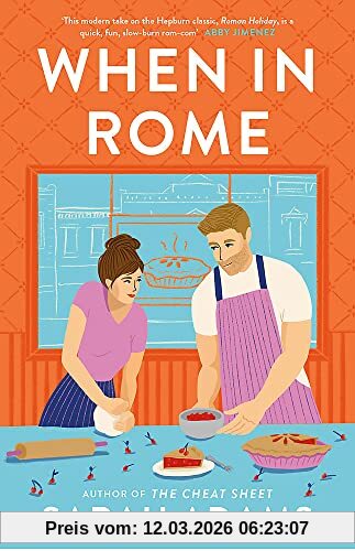 Sarah Adams When In Rome, The Charming New Rom-com From The Author Of The TikTok Sensation, The Cheat Sheet!