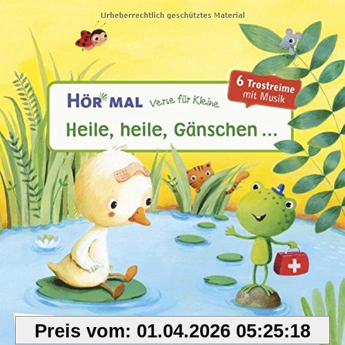 Verse für Kleine: Heile, heile, Gänschen ...: und andere Trostreime mit Musik (Hör mal)