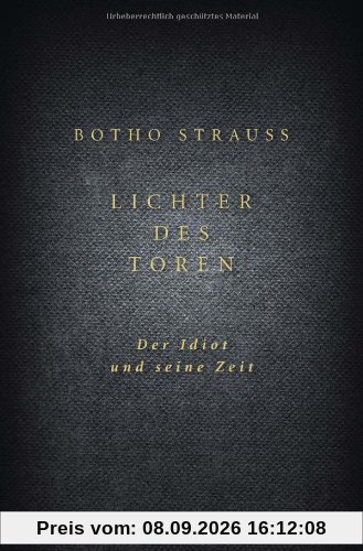 Lichter des Toren: Der Idiot und seine Zeit