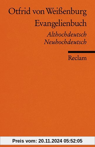 Evangelienbuch: Althochdt. /Neuhochdt.: Auswahl. Althochdeutsch/Neuhochdeutsch