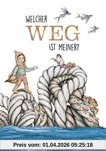 Welcher Weg ist meiner?: Das besondere Kinderbuch ab 6 Jahren