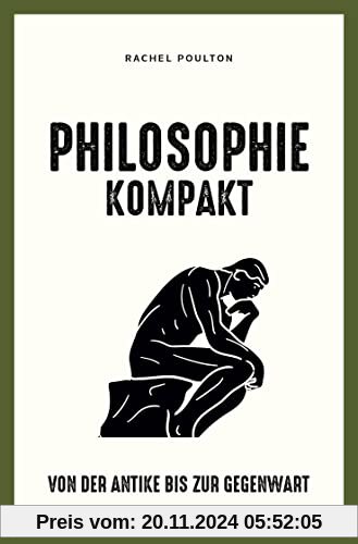 Philosophie kompakt: Von der Antike bis zur Gegenwart