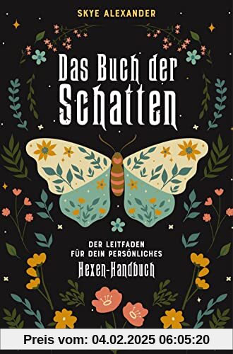 Das Buch der Schatten. Der Leitfaden für dein persönliches Hexen-Handbuch. - Anlage, Aufbau, Anwendung