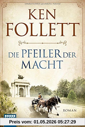 Die Pfeiler der Macht: Roman