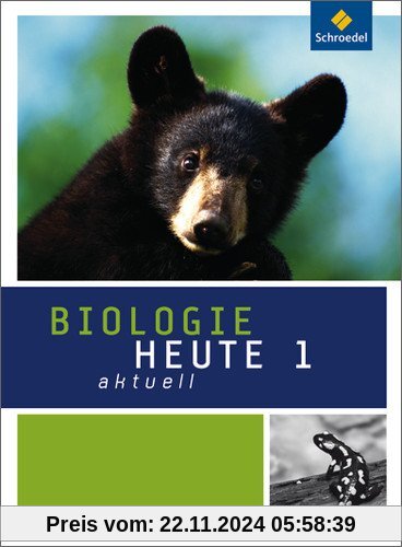 Biologie heute aktuell - Ausgabe 2011 für Realschulen in Nordrhein-Westfalen: Schülerband 1: 5. - 6. Schuljahr. Realschu