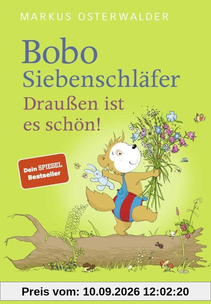 Bobo Siebenschläfer: Draußen ist es schön!: Vorlesegeschichten ab 4 Jahren (Bobo Siebenschläfer: Neue Abenteuer zum Vorlesen ab 4 Jahre, Band 5)