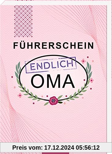 Führerschein – endlich Oma: Humorvolles Geschenkbuch für werdende Großmütter