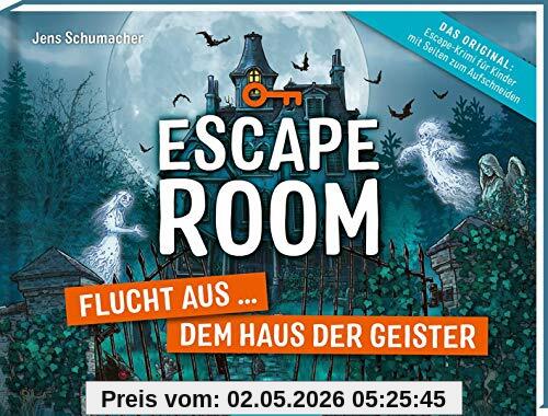 Escape Room - Flucht aus dem Haus der Geister: Escape-Krimi für Kinder mit Seiten zum Aufschneiden