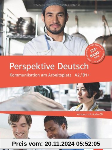 Perspektive Deutsch: Kommunikation am Arbeitsplatz A2/ B1+. Kursbuch mit Audio-CD