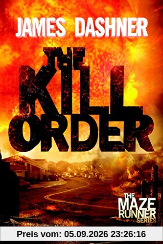 The Kill Order (Maze Runner, Prequel) (The Maze Runner Series)