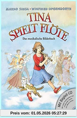 Tina spielt Flöte - Das musikalische Bilderbuch - mit Begleit CD