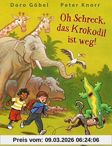 Doro Göbel Oh Schreck, Das Krokodil Ist Weg, Vierfarbiges Bilderbuch