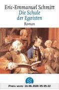 Die Schule der Egoisten: Roman