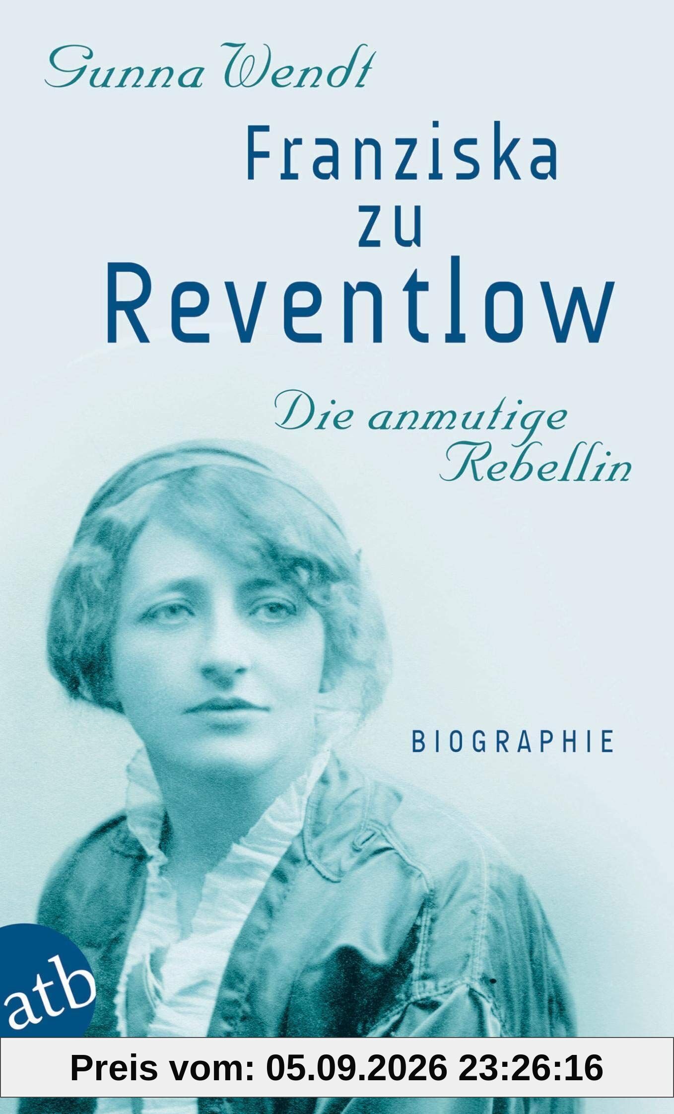 Franziska zu Reventlow. Die anmutige Rebellin