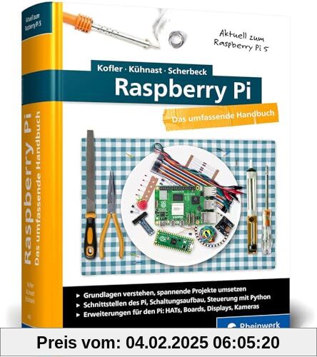 Raspberry Pi: Das große Handbuch. Über 1.000 Seiten in Farbe. Mit Einstieg in Linux, Python und Elektrotechnik. Aktuell 