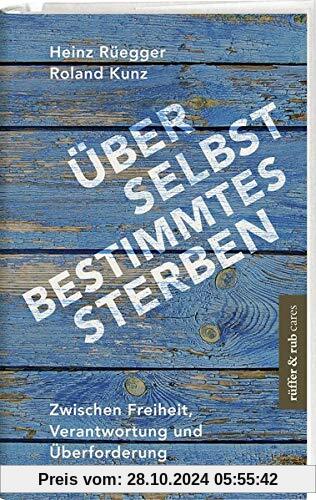 Über selbstbestimmtes Sterben: Zwischen Freiheit, Verantwortung und Überforderung